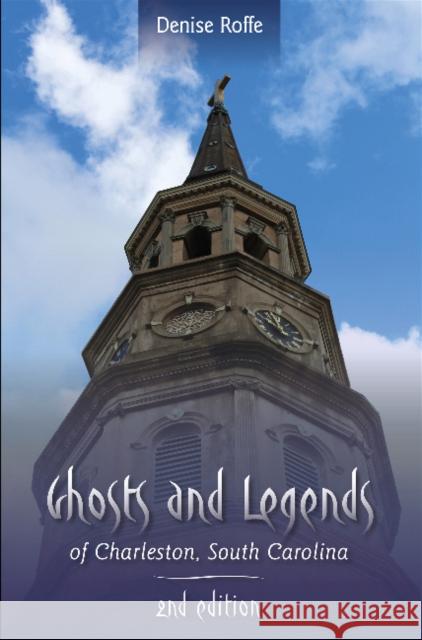 Ghosts and Legends of Charleston, South Carolina Denise Roffe 9780764358906 Schiffer Publishing - książka