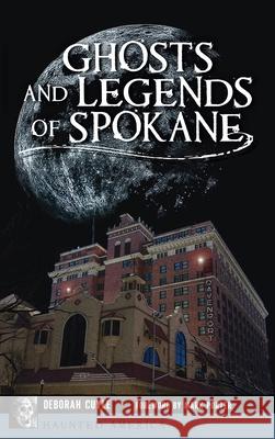 Ghosts and Legends of Spokane Deborah Cuyle Mark Porter 9781540248978 History PR - książka