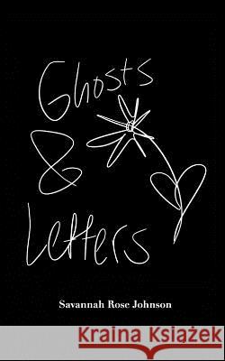 Ghosts and Letters Savannah Rose Johnson 9780464074069 Blurb - książka