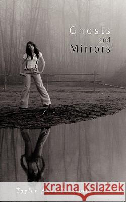 Ghosts and Mirrors Taylor Anne Prescott 9781438980607 Authorhouse - książka
