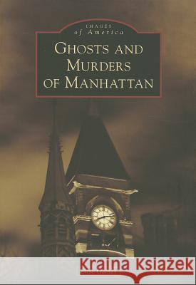 Ghosts and Murders of Manhattan Elise Gainer 9780738599465 Arcadia Publishing (SC) - książka