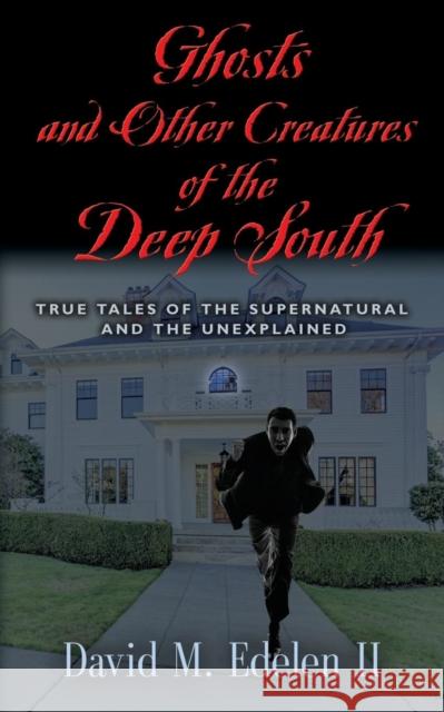 Ghosts and Other Creatures of the Deep South David Middleton Edele 9781634917001 Booklocker.com - książka