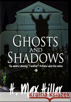 Ghosts and Shadows: Cadillac Holland Mysteries 4 Hiller 9781644561409 Indies United Publishing House, LLC - książka