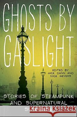 Ghosts by Gaslight Dann, Jack 9780061999710 Harper Voyager - książka