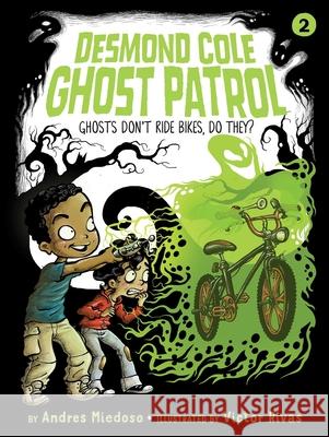 Ghosts Don't Ride Bikes, Do They? Andres Miedoso, Victor Rivas 9781534410411 Simon & Schuster - książka