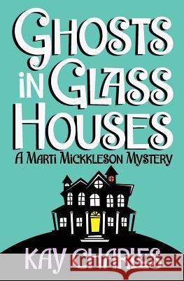 Ghosts in Glass Houses Kay Charles 9781973797951 Createspace Independent Publishing Platform - książka