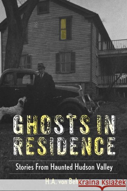 Ghosts in Residence: Stories from Haunted Hudson Valley North Country Books                      H. a. Vo 9781493075591 Globe Pequot Press - książka