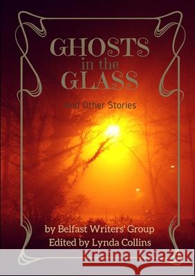 Ghosts in the Glass and Other Stories Lynda Collins, Jo Zebedee, M Rush 9780244937447 Lulu.com - książka