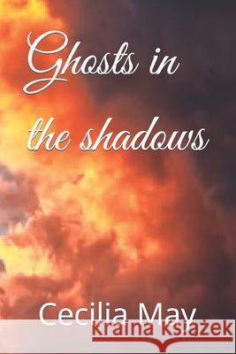 Ghosts in the shadows Cecilia May 9798762963633 Independently Published - książka