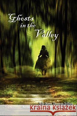 Ghosts in the Valley Adi-Kent Thomas Jeffrey 9780578068138 Rowe Publishing - książka