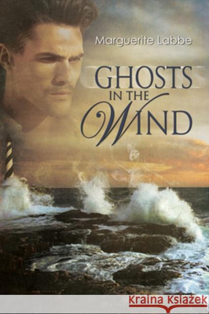 Ghosts in the Wind Marguerite Labbe 9781623800529 Dreamspinner Press - książka