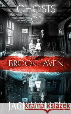 Ghosts Of Brookhaven Jack Wallen 9798489792004 Independently Published - książka