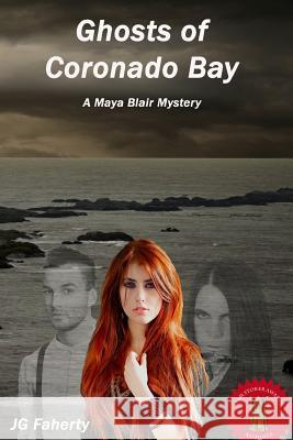 Ghosts of Coronado Bay: A Maya Blair Mystery Jg Faherty 9781540434067 Createspace Independent Publishing Platform - książka