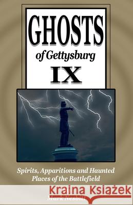 Ghosts of Gettysburg IX: Spirits, Apparitions and Haunted Places on the Battlefield Jeff Ritzmann Jeff Prechtel Eric Miner 9780999579589 Second Chance Publications - książka