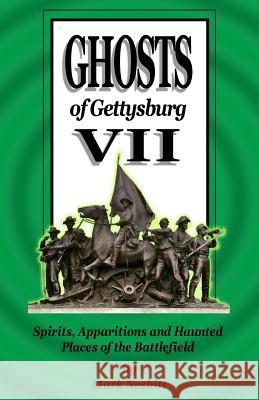 Ghosts of Gettysburg VII: Spirits, Apparitions and Haunted Places of the Battlefield MR Mark Nesbitt Darlene Perrone 9780975283660 Second Chance Publications - książka