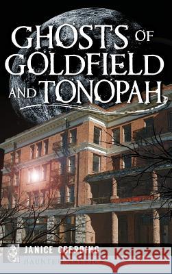 Ghosts of Goldfield and Tonopah Janice Oberding 9781540213624 History Press Library Editions - książka