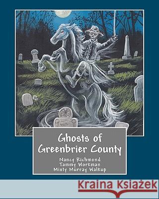 Ghosts of Greenbrier County Nancy Richmond Tammy Workman 9781453815465 Createspace - książka