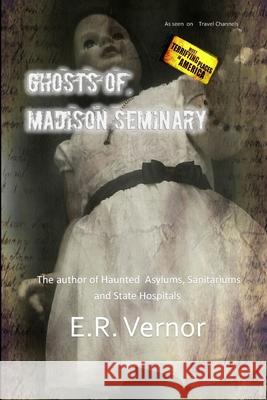 Ghosts of Madison Seminary Adam Kimmell, Michelle Belanger, Rebecca Kirschbaum 9798335311274 Independently Published - książka