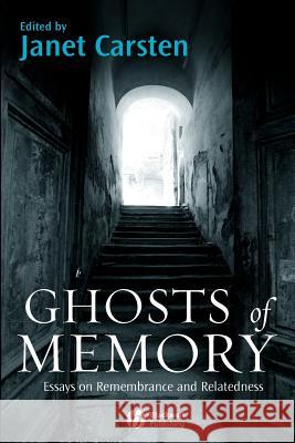 Ghosts of Memory: Essays on Remembrance and Relatedness Carsten, Janet 9781405154239 Blackwell Publishers - książka