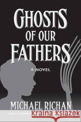 Ghosts of our Fathers Richan, Michael 9781492160380 Createspace - książka