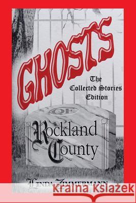 Ghosts of Rockland County Linda Zimmermann 9780971232693 Eagle Press - książka