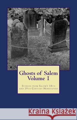 Ghosts of Salem, Volume 1 Jared Bond Jared Bond 9781475039375 Createspace - książka