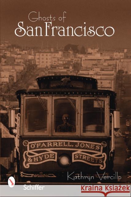 Ghosts of San Francisco  9780764327650 Schiffer Publishing - książka