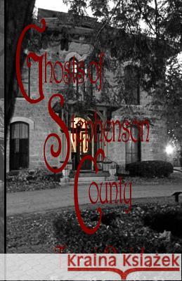 Ghosts of Stephenson County Terri Reid 9781540322722 Createspace Independent Publishing Platform - książka
