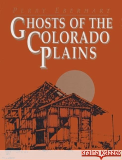 Ghosts of the Colorado Plains Eberhart, Perry 9780804008334 Swallow Press - książka