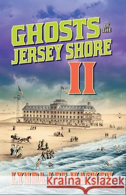 Ghosts of the Jersey Shore II Lynda Lee Macken 9780982958032 Black Cat Press - książka