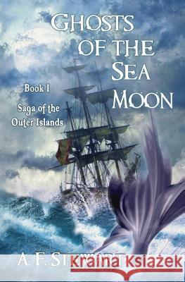 Ghosts of the Sea Moon A F Stewart   9781999065911 A. F. Stewart - książka