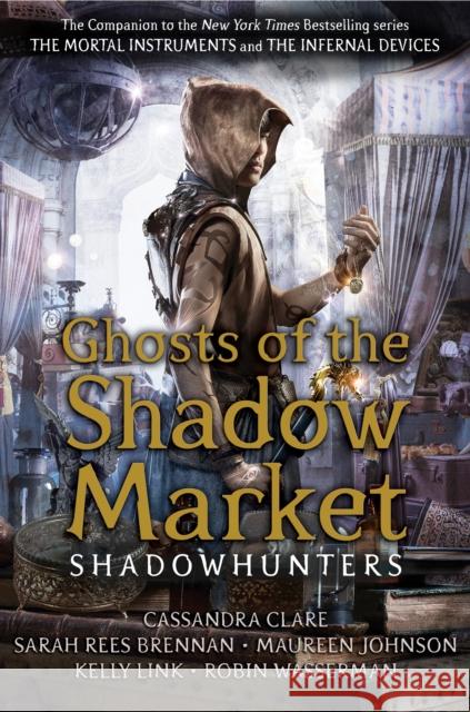 Ghosts of the Shadow Market Cassandra Clare Sarah Rees Brennan Maureen Johnson 9781406385380 Walker Books Ltd - książka