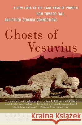 Ghosts of Vesuvius: A New Look at the Last Days of Pompeii, How Towers Fall, and Other Strange Connections Pellegrino, Charles R. 9780060751005 Harper Perennial - książka