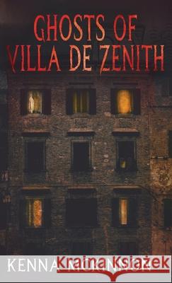 Ghosts of Villa de Zenith Kenna McKinnon 9784824194138 Next Chapter - książka