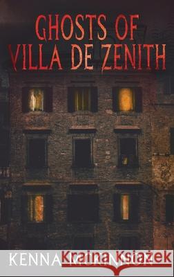 Ghosts of Villa de Zenith Kenna McKinnon 9784824194152 Next Chapter - książka