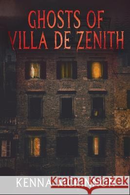 Ghosts of Villa de Zenith Kenna McKinnon 9784824194169 Next Chapter - książka