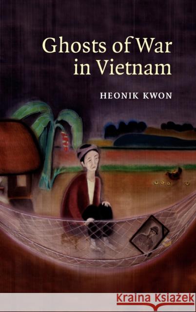 Ghosts of War in Vietnam Heonik Kwon (University of Edinburgh) 9780521880619 Cambridge University Press - książka