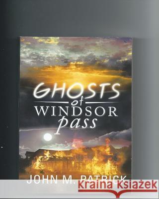 Ghosts of Windsor Pass John M. Patrick 9781502319203 Createspace - książka