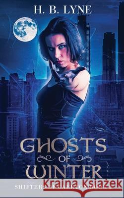 Ghosts of Winter H. B. Lyne 9781913673024 Weaver of Words Press - książka