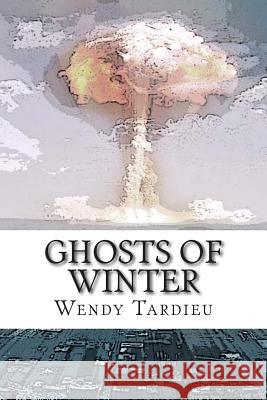Ghosts of Winter: The Nameless Threat Wendy Tardieu 9781500299675 Createspace - książka