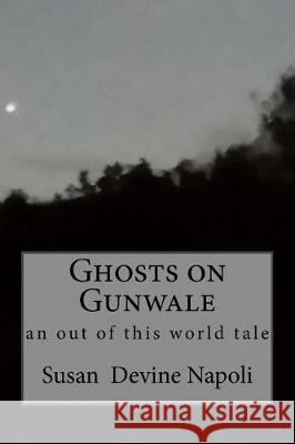 Ghosts on Gunwale Susan Devine Napoli 9781542390040 Createspace Independent Publishing Platform - książka