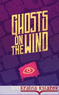 Ghosts on the Wind Steve K. Peacock 9781517352820 Createspace - książka