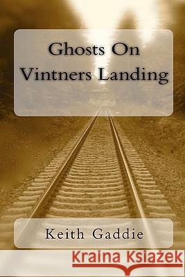 Ghosts On Vintners Landing Gaddie, Keith 9780982675922 Black Mesa Publishing - książka