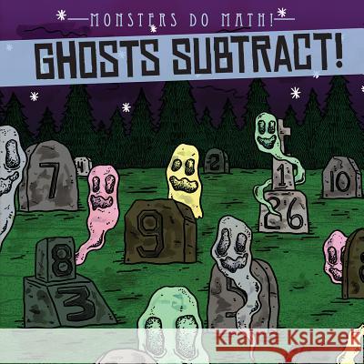 Ghosts Subtract! Therese M. Shea 9781538229330 Gareth Stevens Publishing - książka