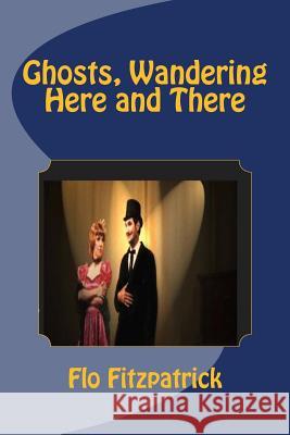 Ghosts, Wandering Here and There Flo Fitzpatrick 9781511782623 Createspace - książka