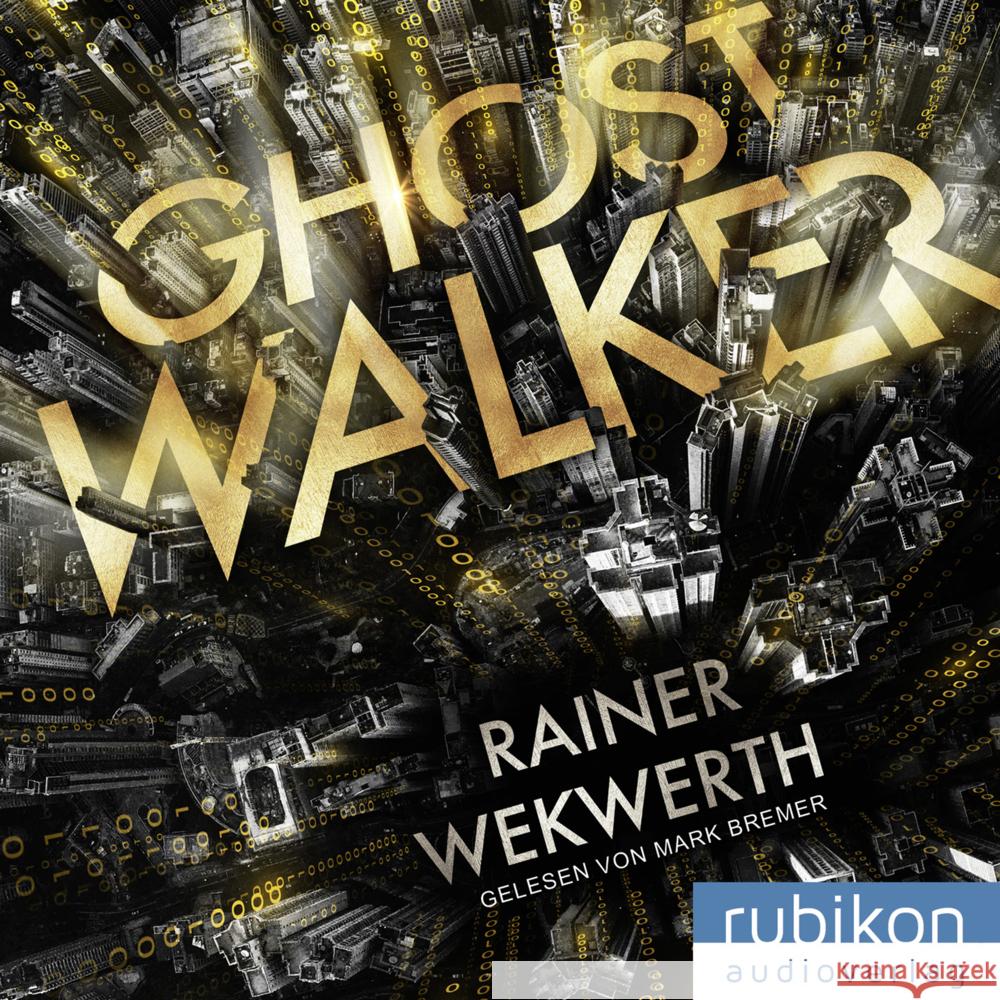 Ghostwalker: | Spannender Sci-Fi-Roman in einer Virtual-Reality-Welt, Audio-CD, MP3 Wekwerth, Rainer 9783948343361 Rubikon Audioverlag - książka