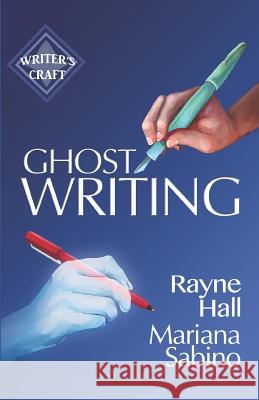 Ghostwriting: The Business of Writing for Other Authors Mariana Sabino Rayne Hall 9781095277652 Independently Published - książka