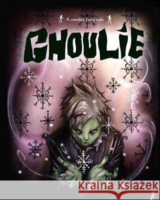 Ghoulie: A zombie fairy tale Tennant, Chad 9780692744963 1983 - książka