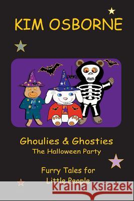 Ghoulies & Ghosties: Furry Tales for Little People Miss Kim Osborne MR Christopher Grant 9781492700487 Createspace - książka