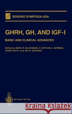 Ghrh, Gh, and Igf-I: Basic and Clinical Advances Blackman, Marc R. 9780387944043 Springer - książka